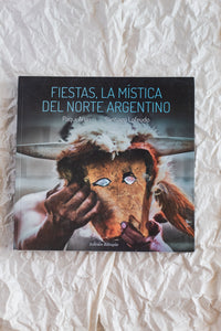 Fiestas, la mistica del norte argentino Book